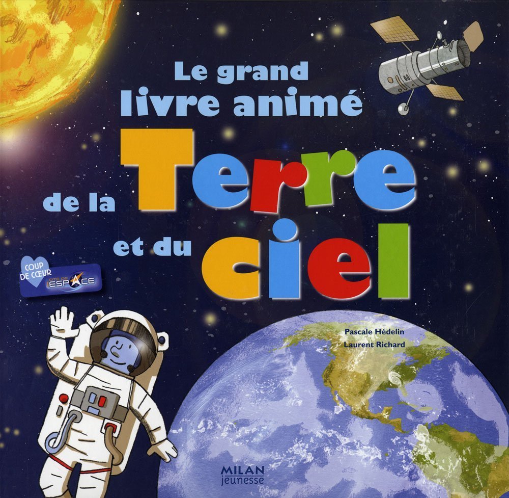 Le grand livre animé de la Terre et du ciel Natural Sciences