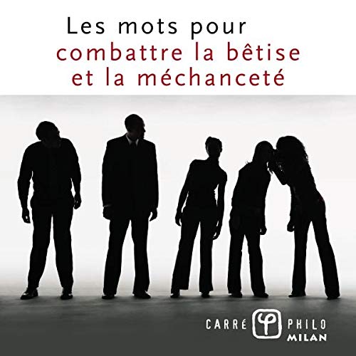 Les mots pour combattre la bêtise et la méchanceté Books