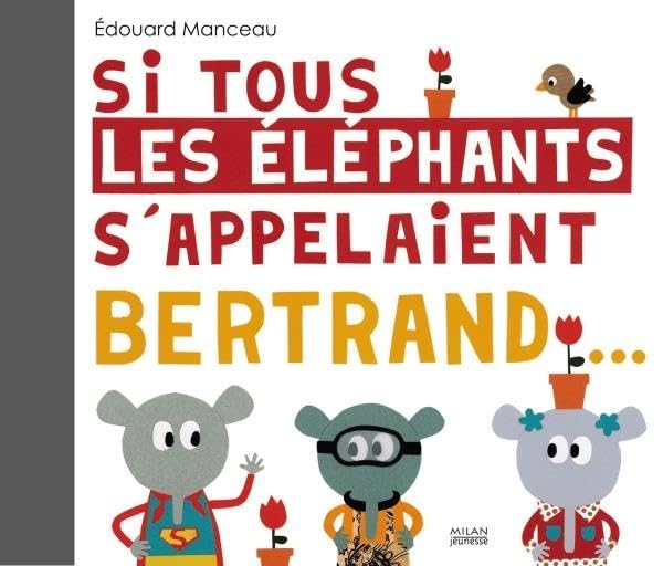 Si tous les éléphants s'appelaient Bertrand Non-fiction