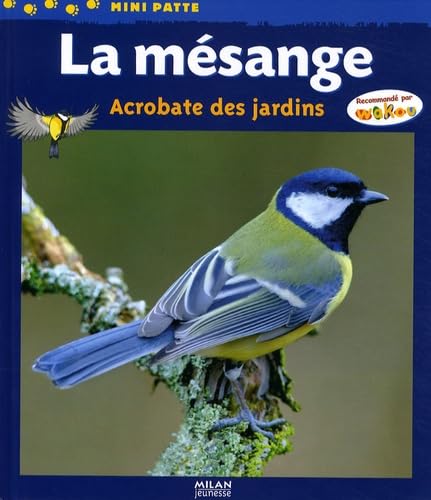La mésange: Acrobate des jardins Books