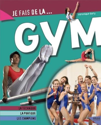 Je fais de la gym: Technique, pratique, champions Leisure & Fun