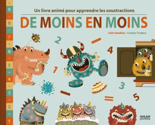 De moins en moins: Un livre animé pour apprendre les soustractions Books