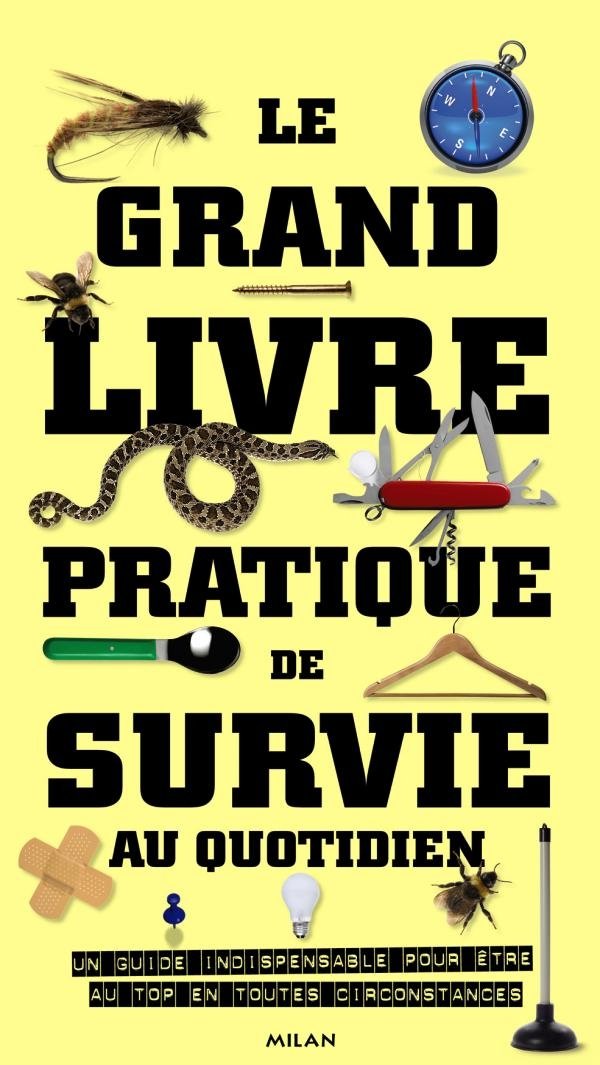 Le grand livre pratique de survie au quotidien Books