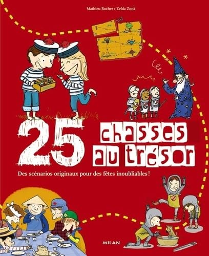 25 chasses au trésor: Des scénarios originaux pour des fêtes inoubliables ! Books