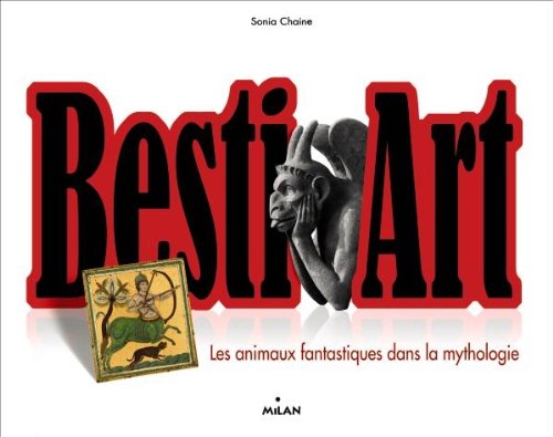 Besti'Art: Les animaux fantastiques dans la mythologie Books