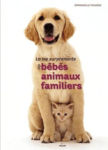 La vie surprenante des bébés animaux familiers Books