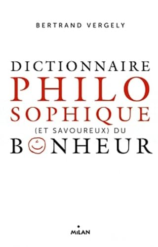 Dictionnaire philosophique (et savoureux) du bonheur Books