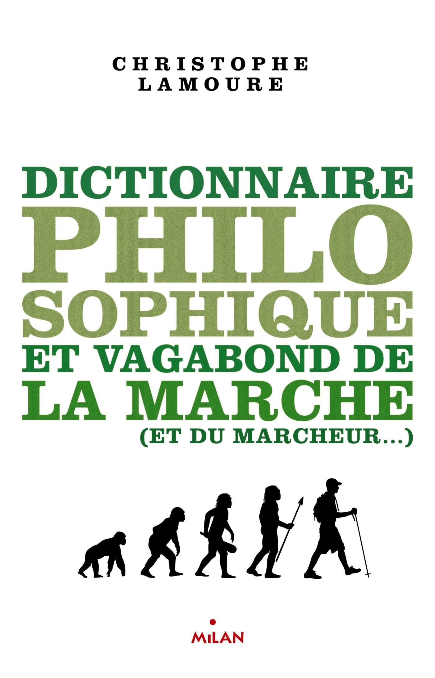 Dictionnaire philosophique et vagabond de la marche (et du marcheur) Books