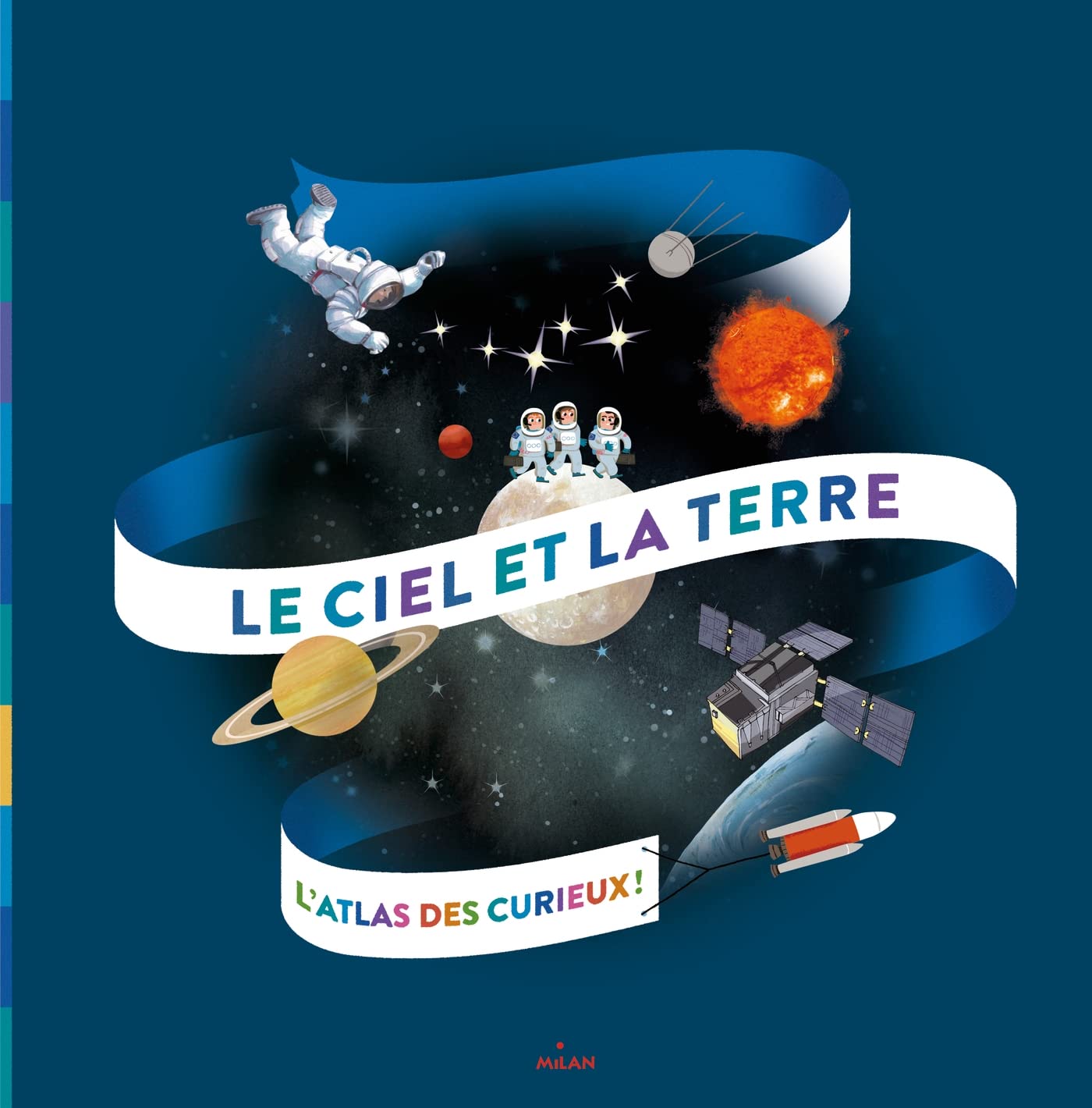 Mon premier atlas du ciel et de l'espace: L'atlas des 5-8 ans Natural Sciences