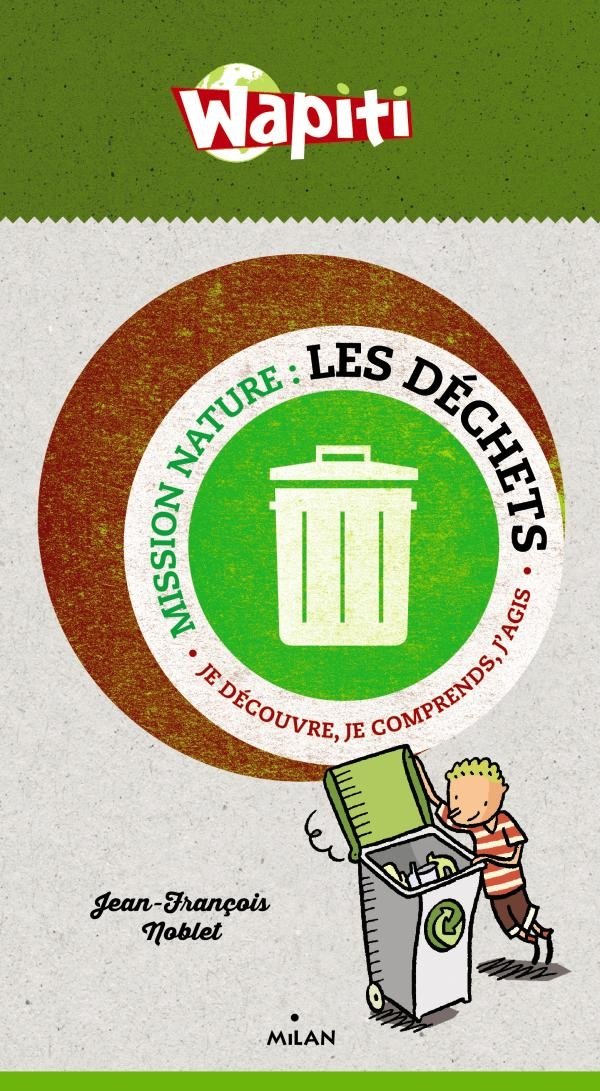 Les déchets: De Jean-François Noblet, illustré par Laurent Audouin Non-fiction