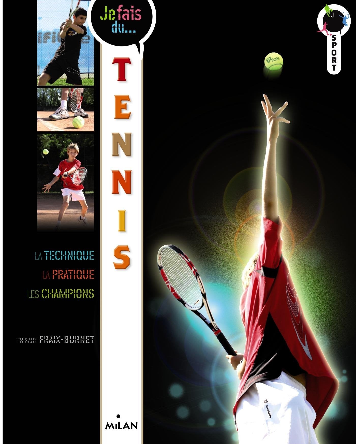 Je fais du tennis: Technique, pratique, champions book