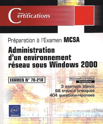 Administration d'un environnement réseau Windows 2000 : Examen MCSA 70-218 book