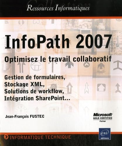 InfoPath 2007: Optimisez le travail collaboratif Non-fiction