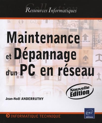 Maintenance et dépannage d'un PC en réseau - (nouvelle édition) Non-fiction