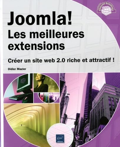 Joomla !: Les meilleurs extensions, Créer un site web 2.0 riche et attractif ! book