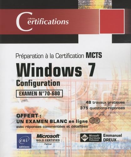 Windows 7 - Configuration - Préparation à l'examen MCTS 70-680: Préparation à la Certification MCTS Non-fiction