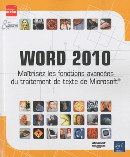 Word 2010 - Maîtrisez les fonctions avancées du traitement de texte de Microsoft® Non-fiction