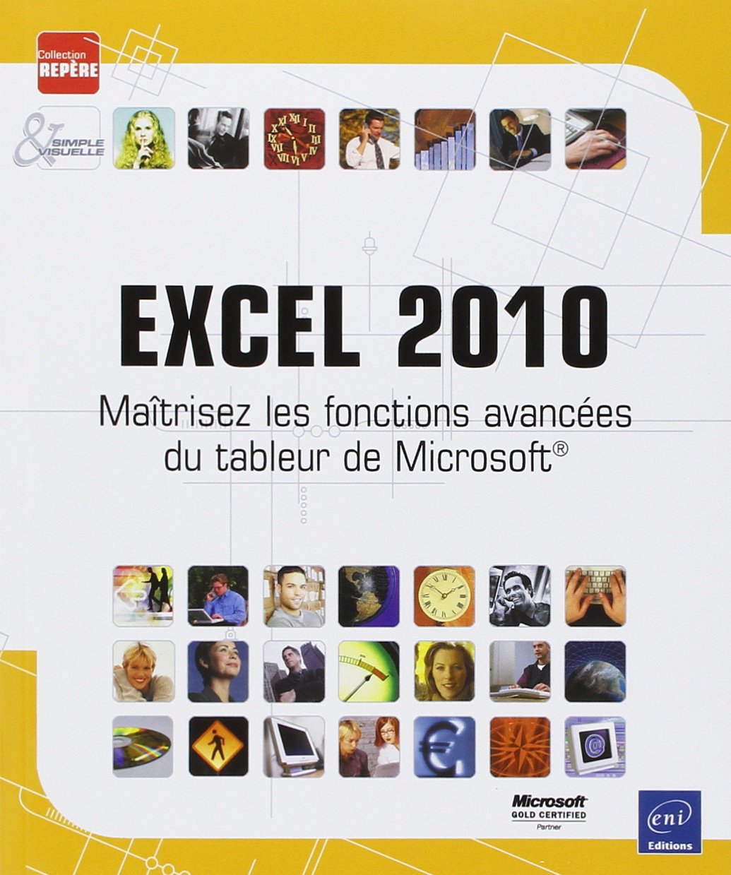 Excel 2010 - Maîtrisez les fonctions avancées du tableur de Microsoft® Non-fiction