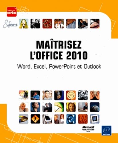 Maîtrisez l'Office 2010 - Word, Excel, PowerPoint et Outlook Computer Science