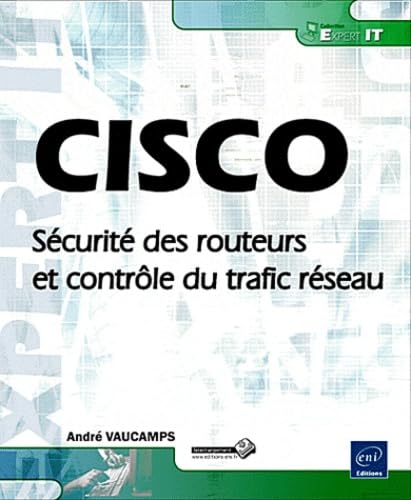 CISCO - Sécurité des routeurs et contrôle du trafic réseau Non-fiction