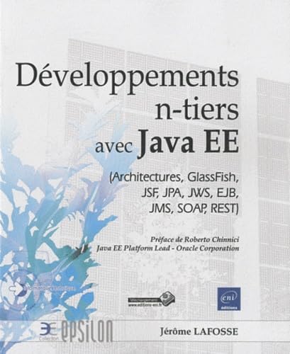 Développements n-tiers avec Java EE (Architectures, GlassFish, JSF, JPA, JWS, EJB, JMS, SOAP, REST) book