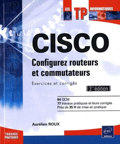 CISCO - Configurez routeurs et commutateurs : Exercices et corrigés Non-fiction