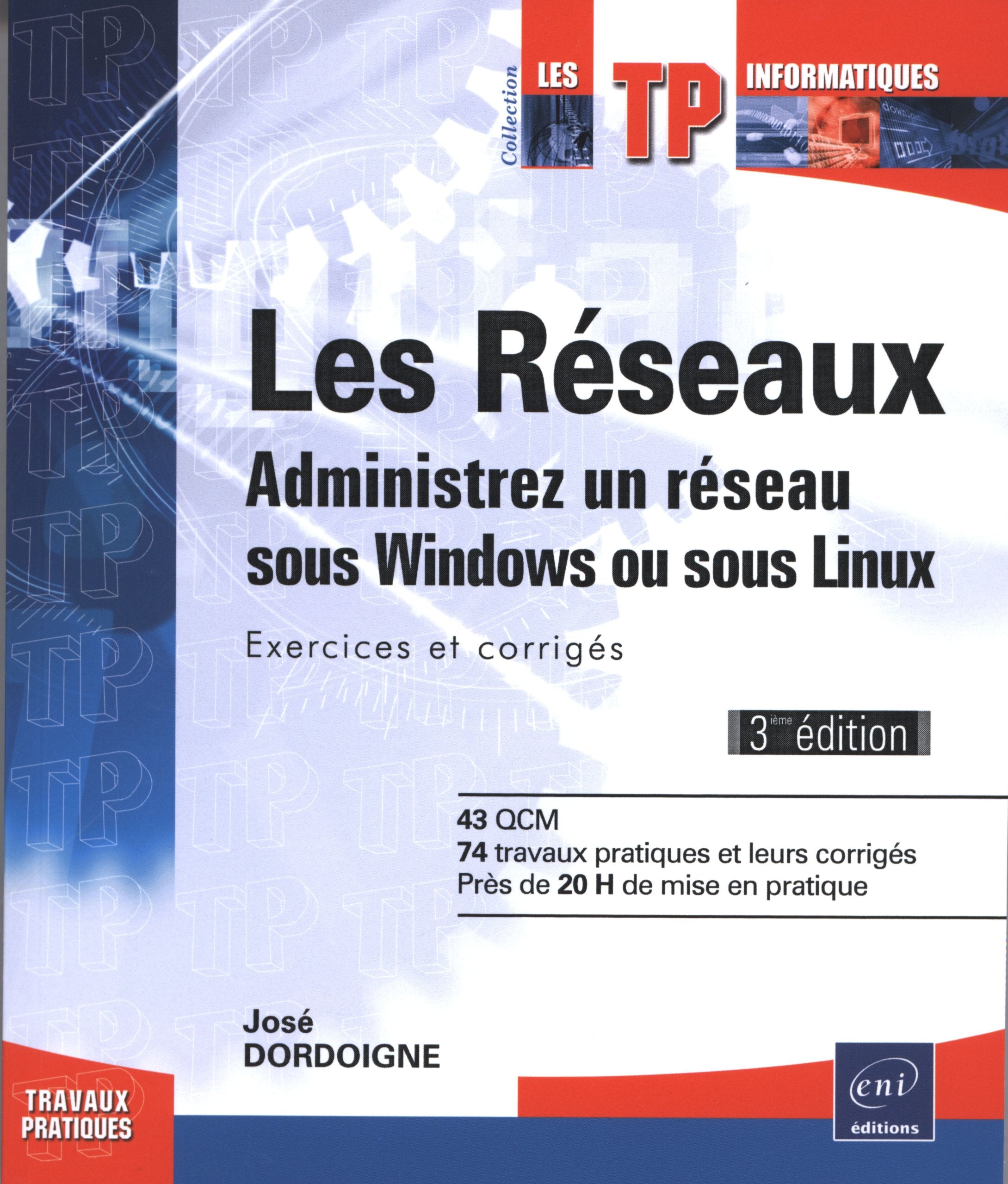 Les réseaux - Administrez un réseau sous Windows ou sous Linux : Exercices et corrigés (3ème édition) book