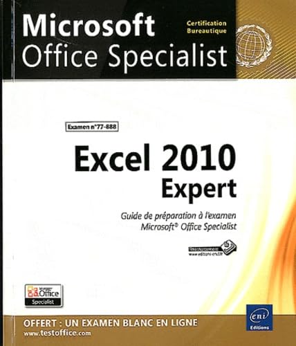 Excel 2010 Expert - Préparation à l'examen Microsoft® Office Specialist (77-888): Guide de préparation à l'examen Microsoft Office specialist Computer Science