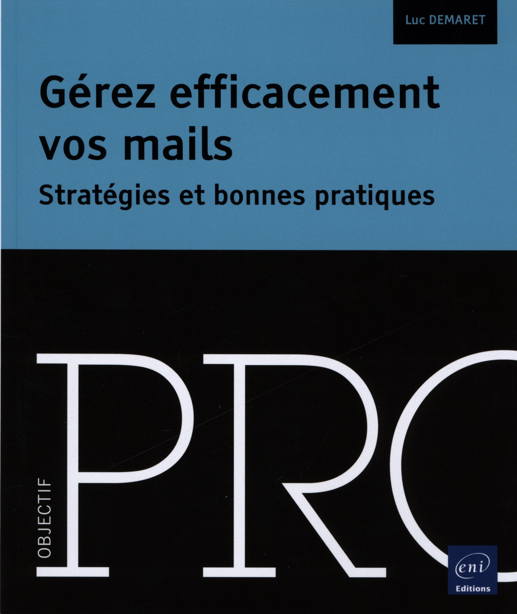 Gérez efficacement vos mails : stratégies et bonnes pratiques Books
