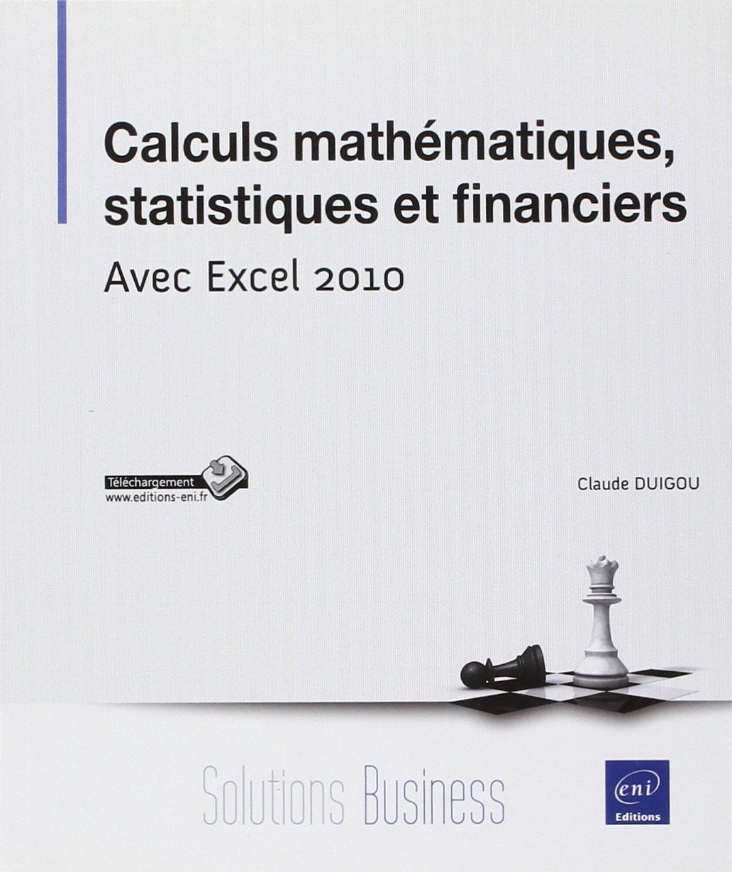 Calculs mathématiques, statistiques et financiers - Avec Excel 2010 book