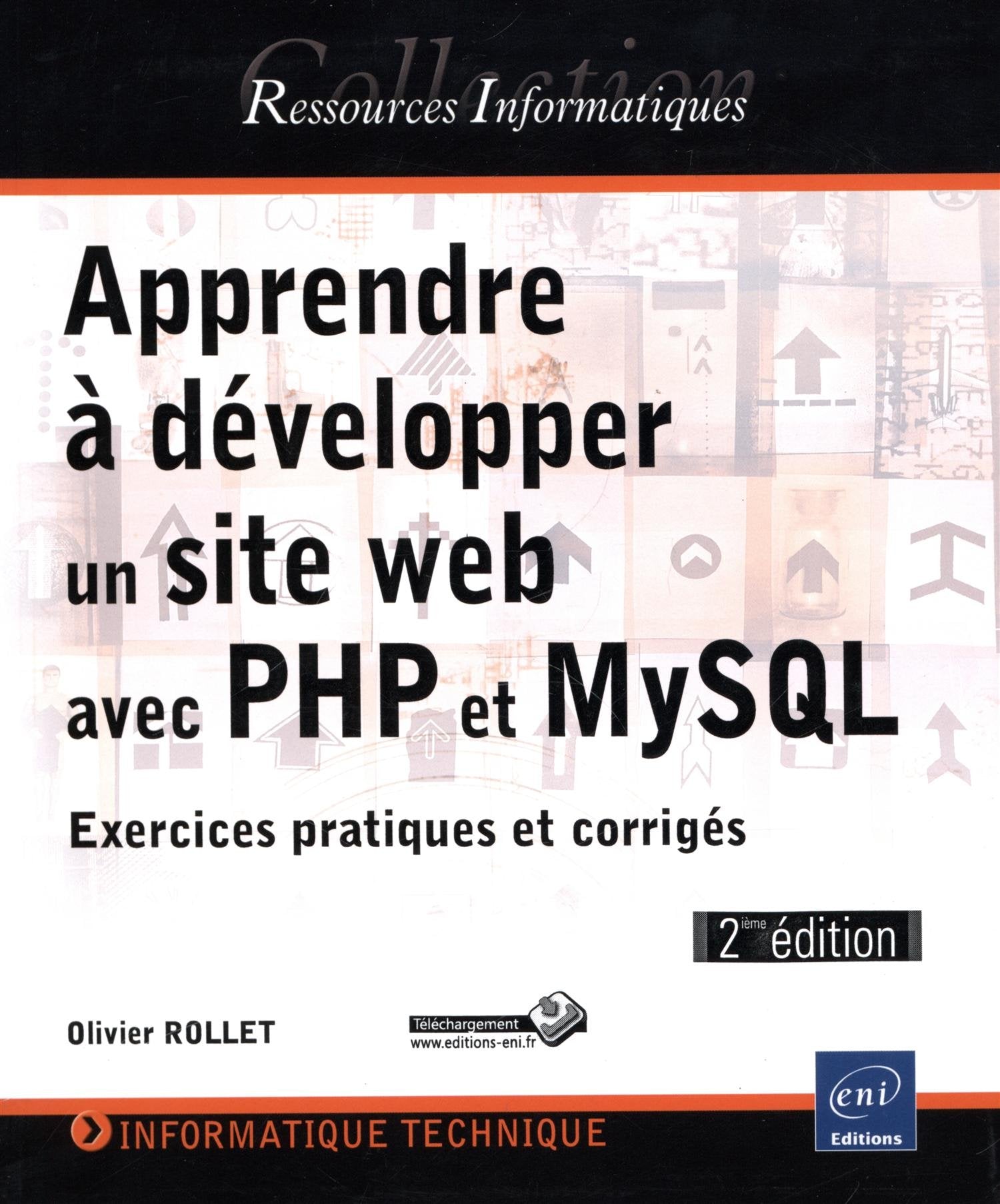 Apprendre à développer un site web avec PHP et MySQL - Exercices pratiques et corrigés (2ième éditio Computer Science
