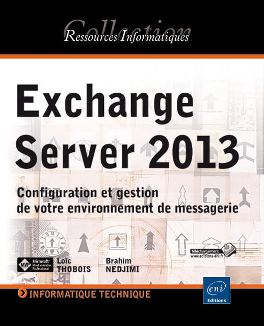 Exchange Server 2013 - Configuration et gestion de votre environnement de messagerie Non-fiction