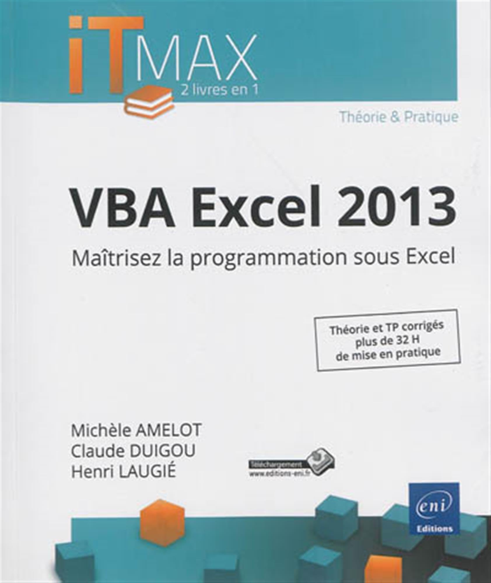 VBA Excel 2013 - Cours et Exercices corrigés - Maîtrisez la programmation sous Excel Non-fiction
