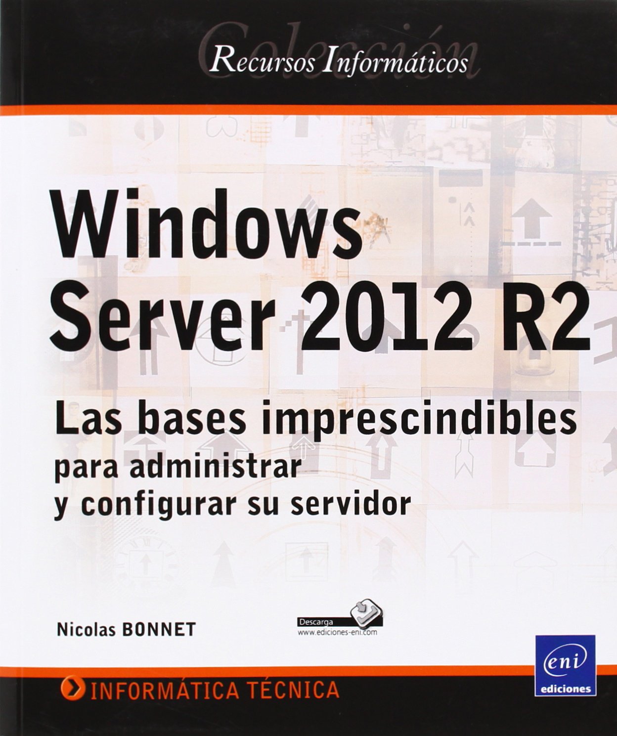 WINDOWS SERVER 2012 R2: Las bases imprescindibles para administrar y configurar su servidor book
