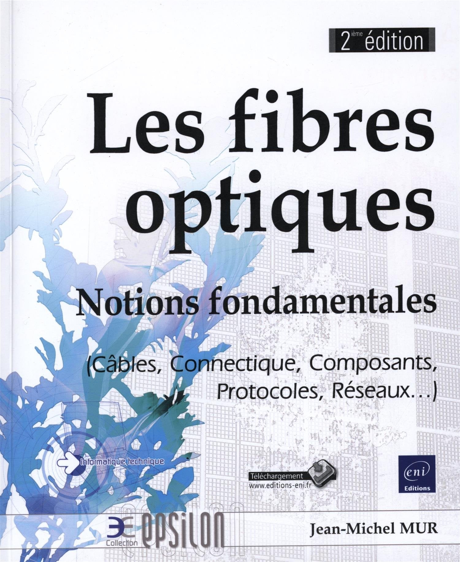 Les fibres optiques - Notions fondamentales (Câbles, Connectique, Composants, Protocoles, Réseaux... Computer Science
