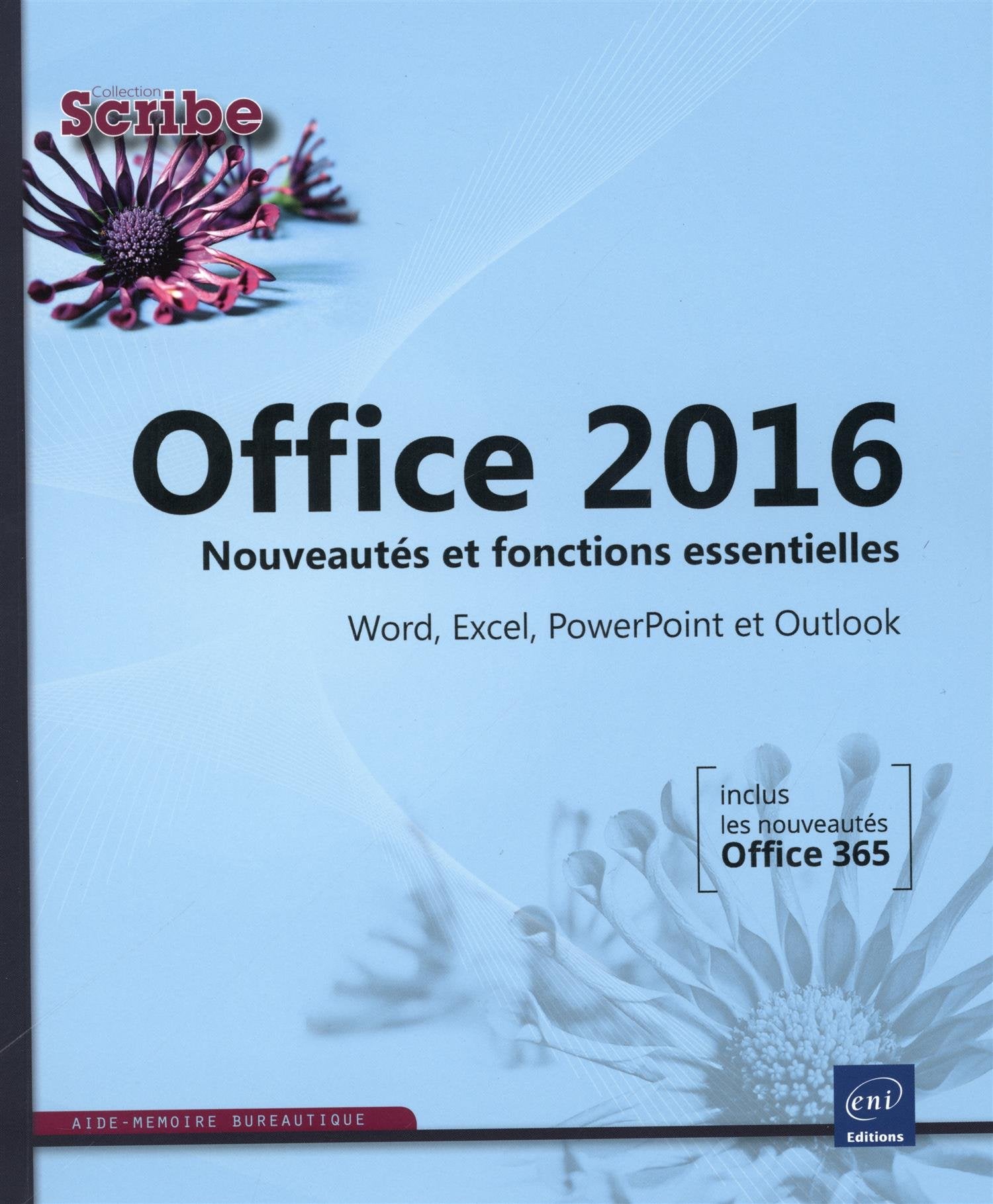 Office 2016: Nouveautés et fonctions essentielles Word, Excel, PowerPoint et Outlook book