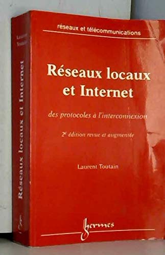 Réseaux locaux et Internet: Des protocoles à l'interconnexion, 2ème édition Books