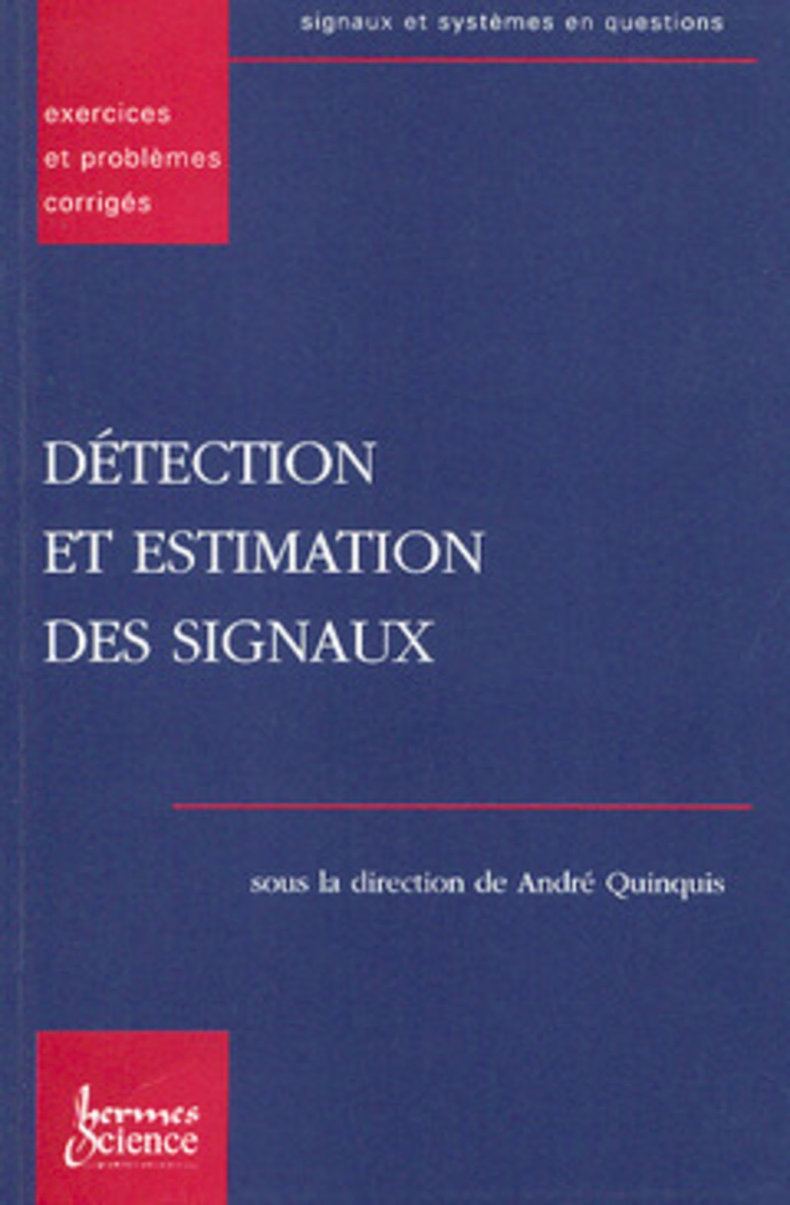 Détection et estimation des signaux : exercices et problèmes corrigés Reference Books