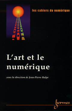 Cahiers du numérique (Les), n° 4. L'art et le numérique book