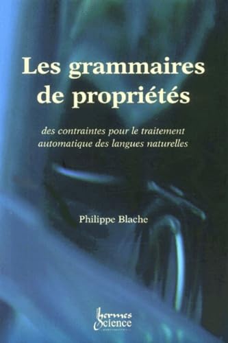 Les Grammaires De Proprietes. Des Contraintes Pour Le Traitement Automatique Des Langues Naturelles book