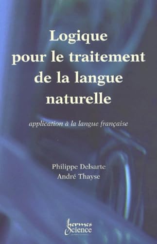 Logique Pour Le Traitement De La Langue Naturelle. Application A La Langue Francaise book