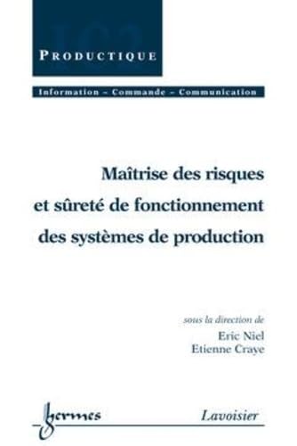 Maitrise Des Risques Et Surete De Fonctionnement Des Systemes De Production Books