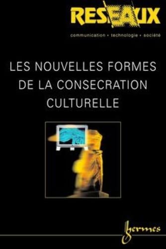 Les nouvelles formes de la consécration culturelle (Réseaux Vol.21 N° 117/2003) book