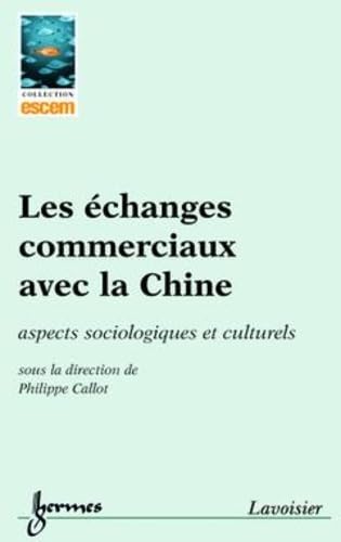 Les échanges commerciaux avec la Chine : aspects sociologiques et culturels Books