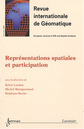Revue internationale de géomatique, Volume 16 N° 2/2006 : Représentations spatiales et participation book