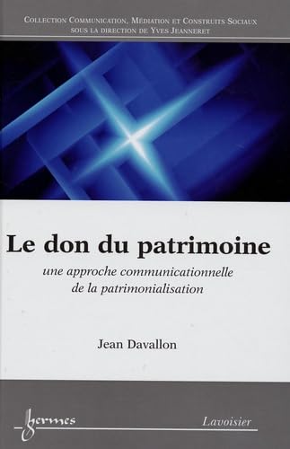 Le don du patrimoine: Une approche communicationnelle de la patrimonialisation book