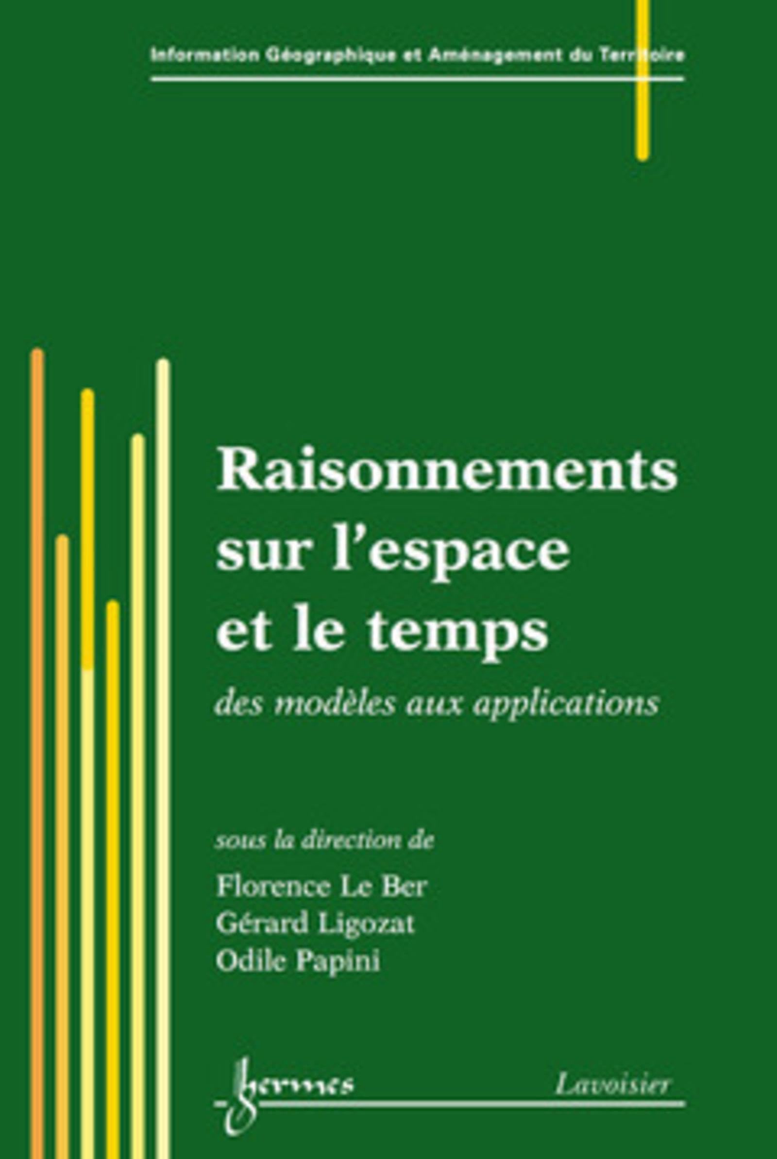 Raisonnements sur l'espace et le temps : des modèles aux applications: des modèles aux applications book