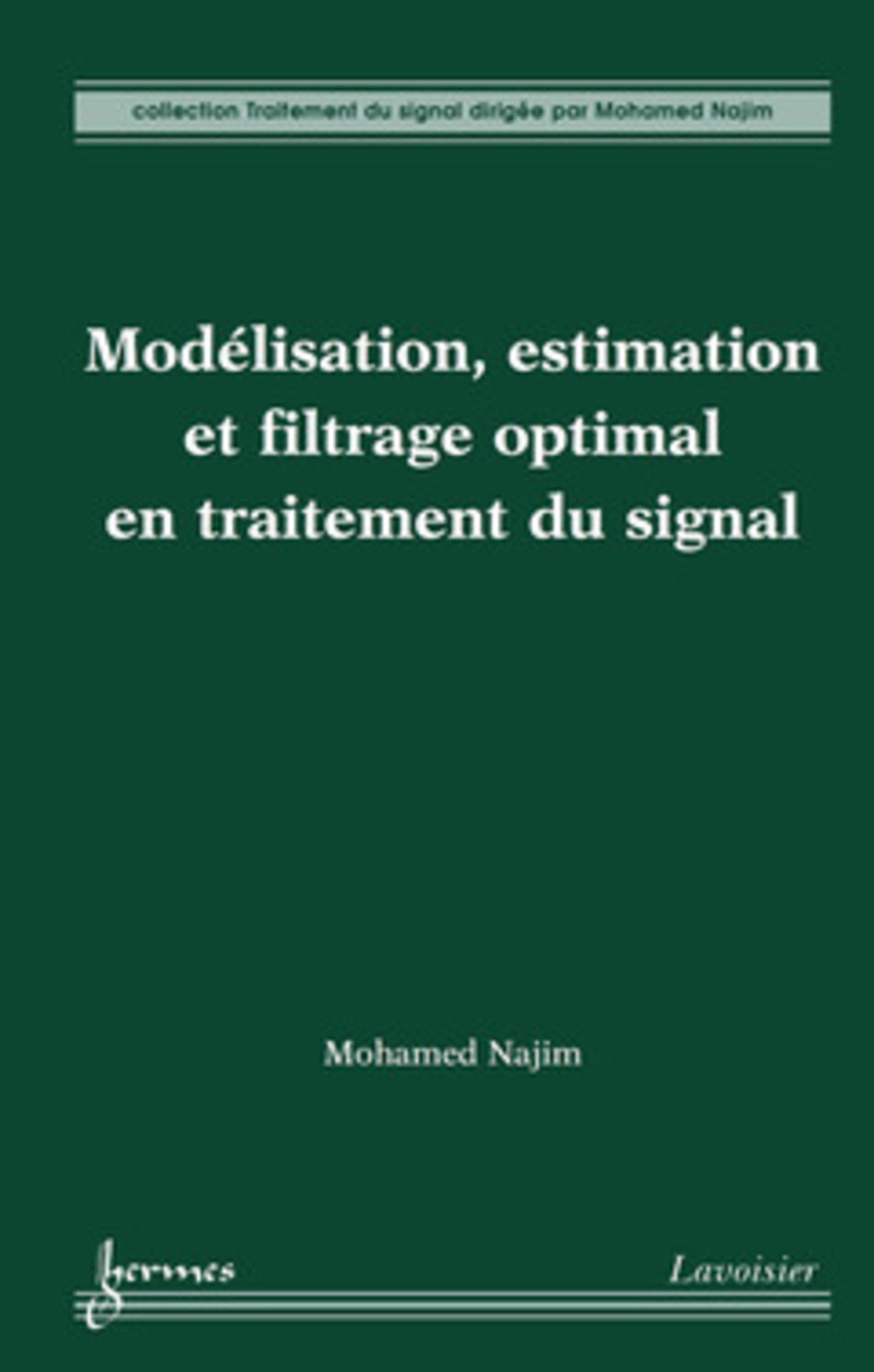 Modélisation, estimation et filtrage optimal en traitement du signal book