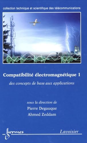 Compatibilité électromagnétique: Des concepts de base aux applications Tome 1 book