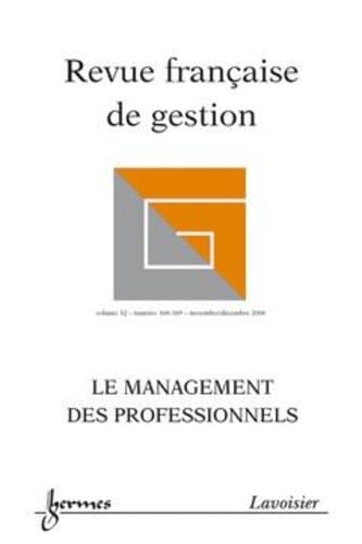 Revue française de gestion Vol. 32 N° 168-169 novembre/décembre 2006 : le management des professionnels book